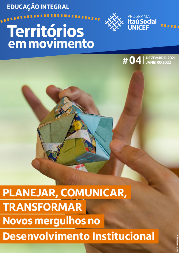 Via Cenpec Educação Programa Itaú Social Unicef (PISU) - Revista Educação Integral - Territórios em Movimento - Edição #4
